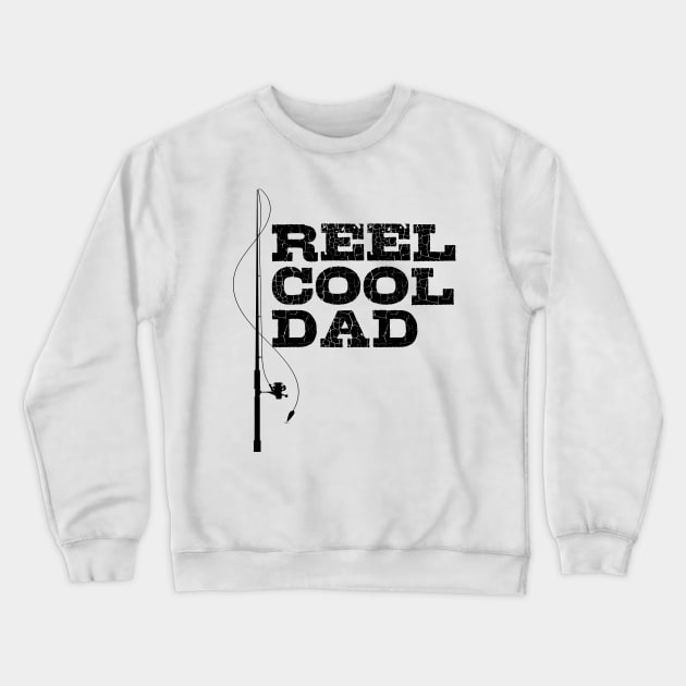 Mens Reel Great Dad T Shirt Funny Fathers Day Fishing Tee Gift for Fisherman Crewneck Sweatshirt by NiceTeeBroo
